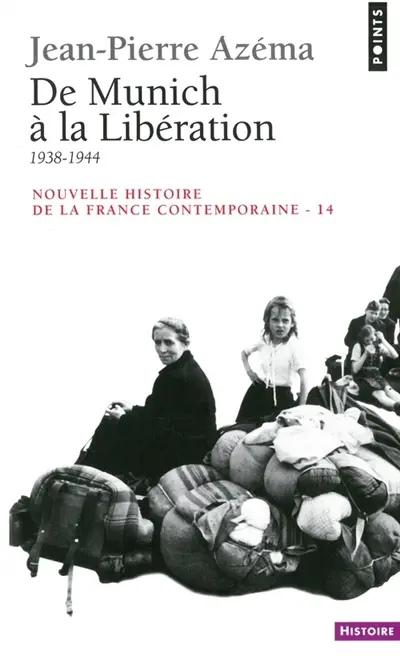 Nouvelle histoire de la France contemporaine. Vol. 14. De Munich à la Libération : 1938-1944