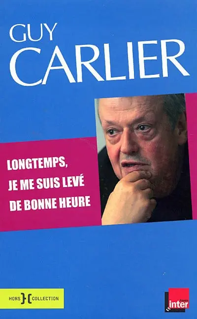 Longtemps, je me suis levé de bonne heure : ultimes chroniques radio