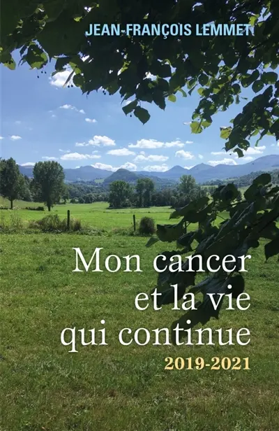 Mon cancer et la vie qui continue : 2019-2021