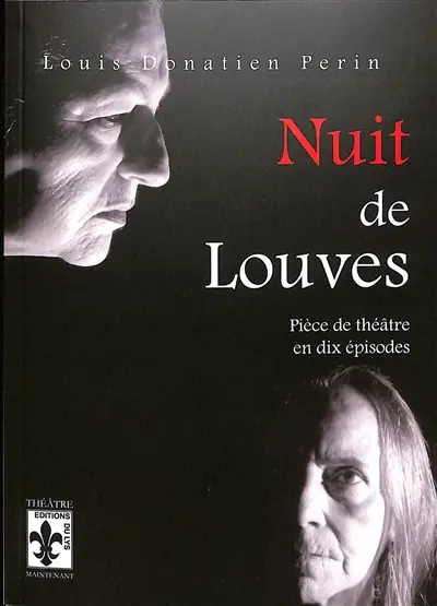 Nuit de louves : pièce de théâtre en dix épisodes : théâtre