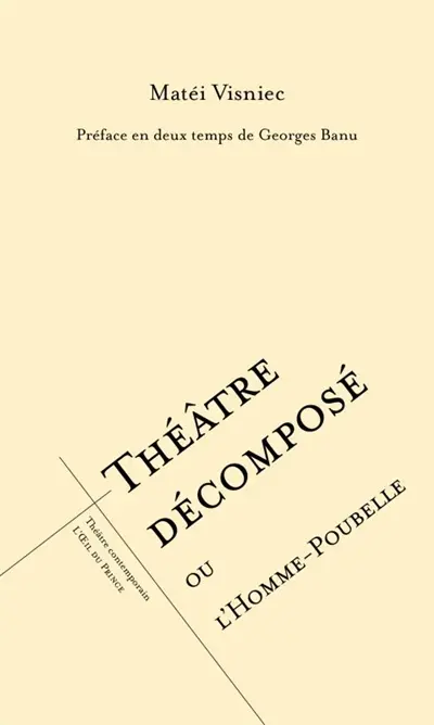 Théâtre décomposé ou L'homme-poubelle