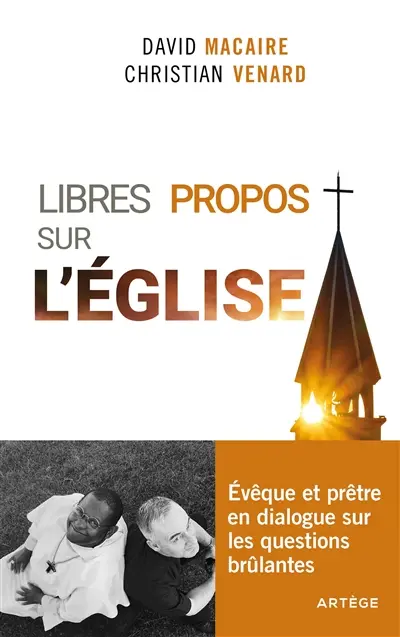 Libres propos sur l'Eglise : évêque et prêtre en dialogue sur les questions brûlantes