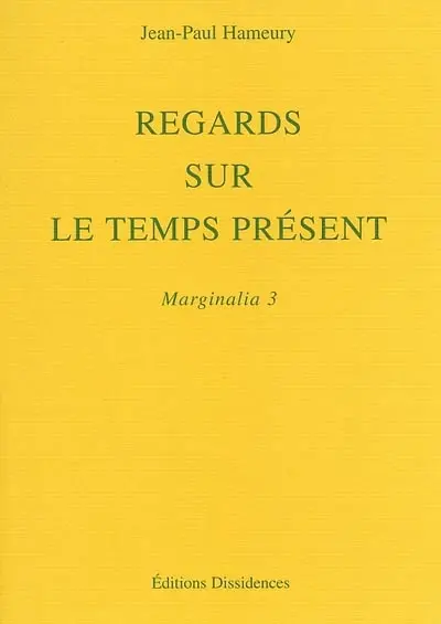 Marginalia. Vol. 3. Regards sur le temps présent