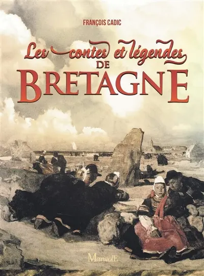 Les contes et légendes de Bretagne