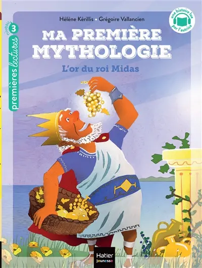 Ma première mythologie. Vol. 1. L'or du roi Midas