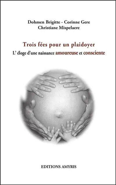 Trois fées pour un plaidoyer : l'éloge d'une naissance amoureuse et consciente