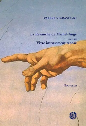 La revanche de Michel-Ange. Vivre intensément repose