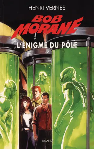 Bob Morane. L'énigme du pôle