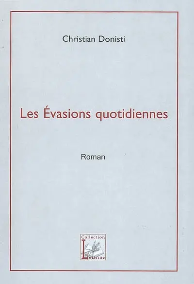 Les évasions quotidiennes