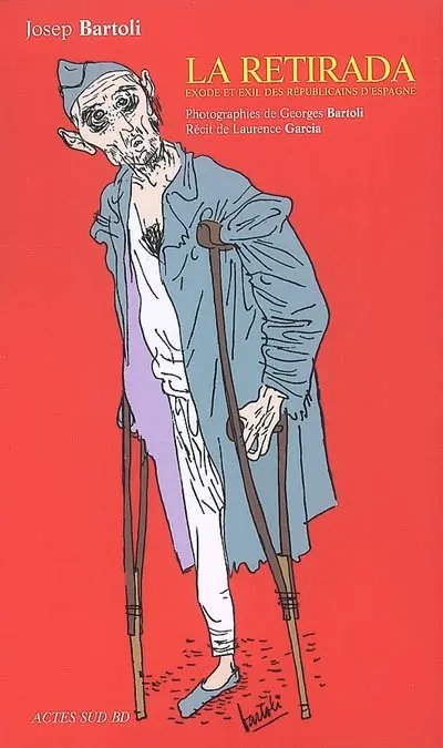 La Retirada : exode et exil des républicains d'Espagne