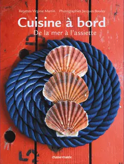 Cuisine à bord : de la mer à l'assiette