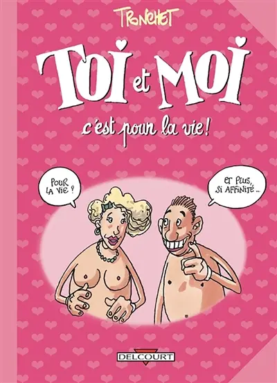 Les aventures de toi et moi. Vol. 2. C'est pour la vie