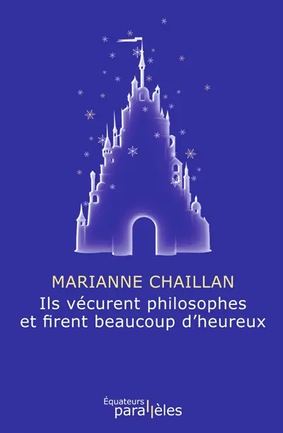 Ils vécurent philosophes et firent beaucoup d'heureux