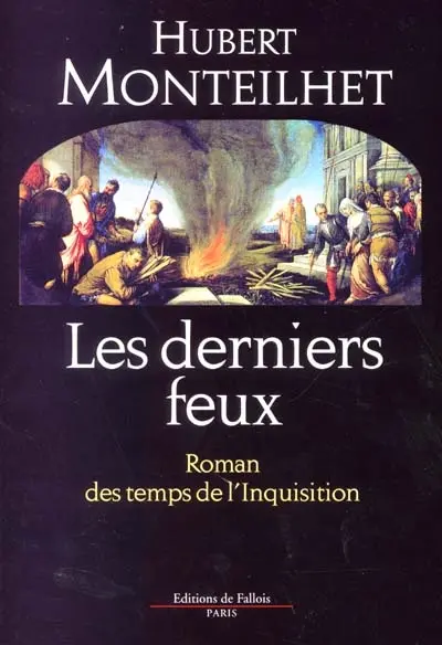 Les derniers feux : roman des temps de l'Inquisition
