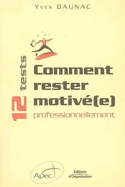 Comment rester motivé(e) professionnellement : 12 tests