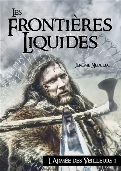 L'armée des veilleurs. Vol. 1. Les frontières liquides