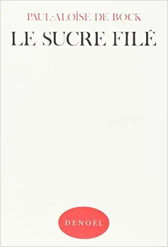 Le Sucre filé : souvenirs de 1900-1913