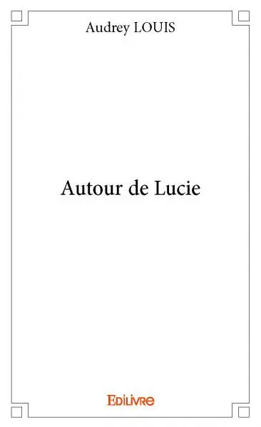 Autour de lucie