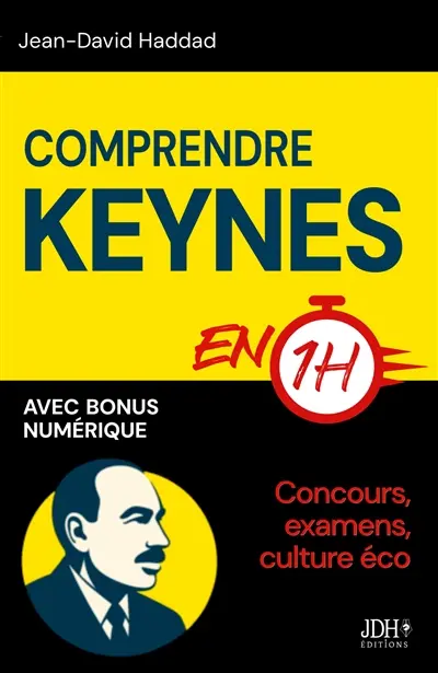 Comprendre Keynes en 1h : Concours, examens, culture éco : l'essentiel sans bla-bla