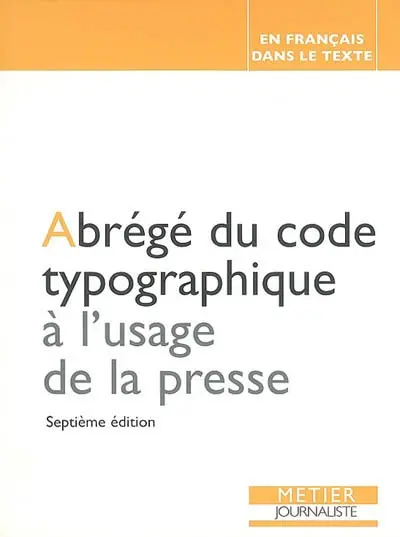 Abrégé du code typographique à l'usage de la presse