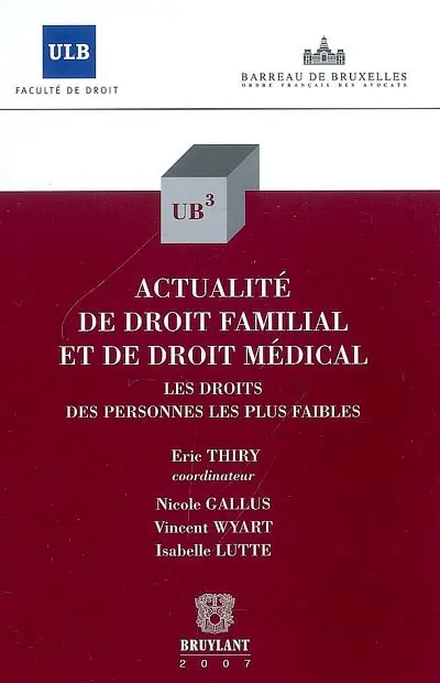 Actualité de droit familial et de droit médical : les droits des personnes les plus faibles