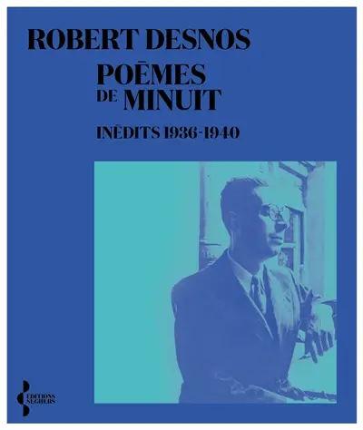 Poèmes de minuit, inédits 1936-1940