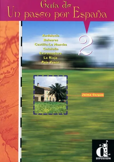 Guia de un paseo por Espana. Vol. 2. Andalucia, Baleares, Castilla-la Mancha, Cataluna, Extremadura, La Rioja, Pais vasco