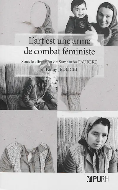 L'art est une arme de combat féministe : France, Argentine, Honduras et Salvador, regards pluridisciplinaires croisés