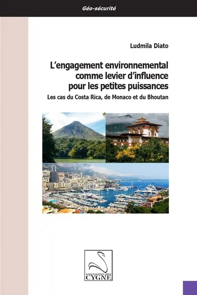 L'engagement environnemental comme levier d'influence pour les petites puissances : les cas du Costa Rica, de Monaco et du Bhoutan