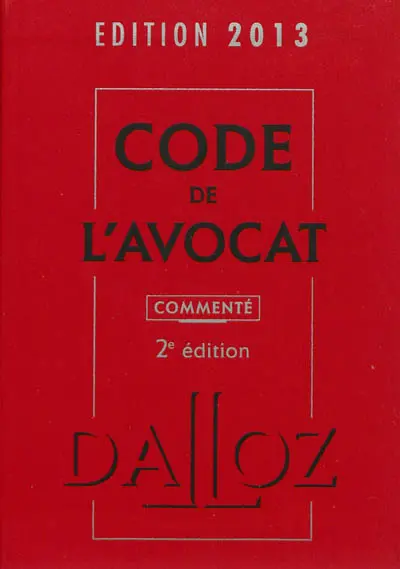 Code de l'avocat 2013, commenté