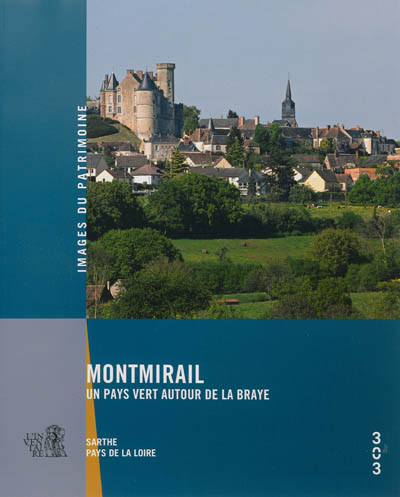 Montmirail, un pays vert autour de la Braye, Sarthe