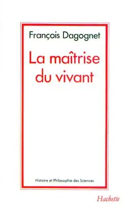 La Maîtrise du vivant : fondements d'une biopolitique