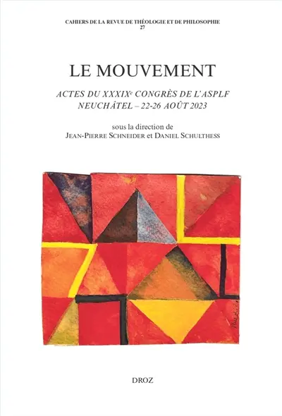 Le mouvement : actes du XXXIXe Congrès de l'ASPLF (Neuchâtel, 22-26 août 2023)