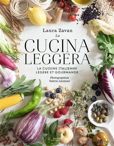La cucina leggera : la cuisine italienne légère et gourmande