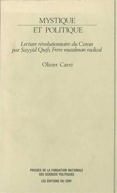 Mystique et politique : lecture révolutionnaire du Coran par Sayyid Qutb, frère musulman radical