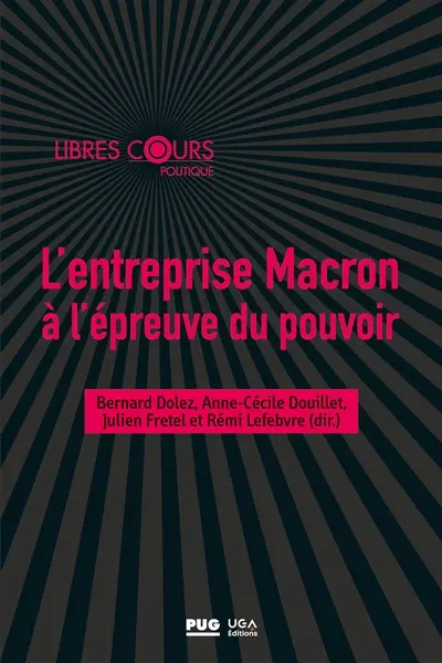 L'entreprise Macron à l'épreuve du pouvoir