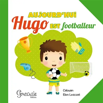 Aujourd'hui Hugo est footballeur