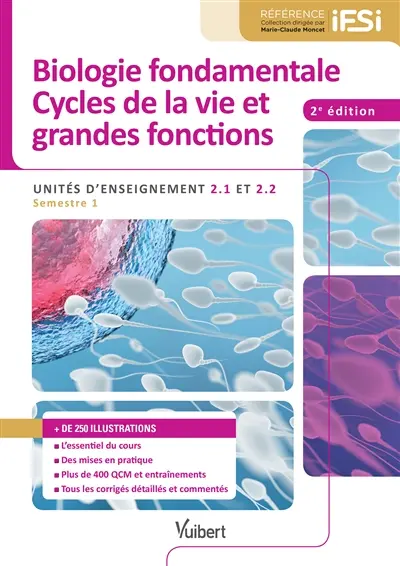 Biologie fondamentale, cycles de la vie et grandes fonctions : unités d'enseignement 2.1 et 2.2 : semestre 1