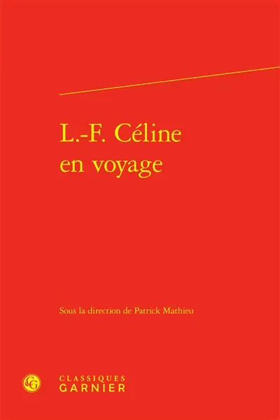 L.-F. Céline en voyage