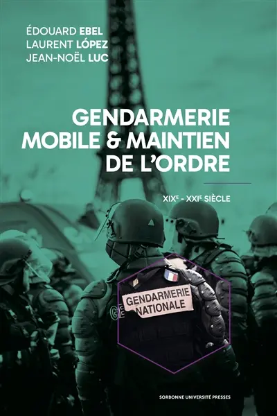 Gendarmerie mobile & maintien de l'ordre : XIXe-XXIe siècle