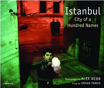 Alex Webb Istanbul City of a Hundred Names