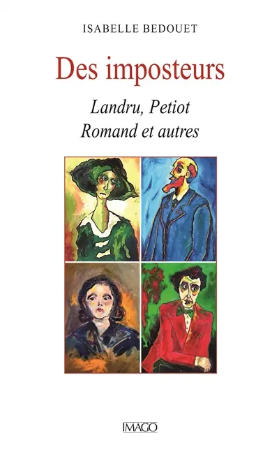 Des imposteurs : Landru, Petiot, Romand et autres