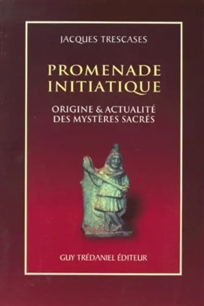 Promenade initiatique : origine et actualité des mystères sacrés