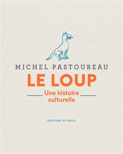 Le loup : une histoire culturelle