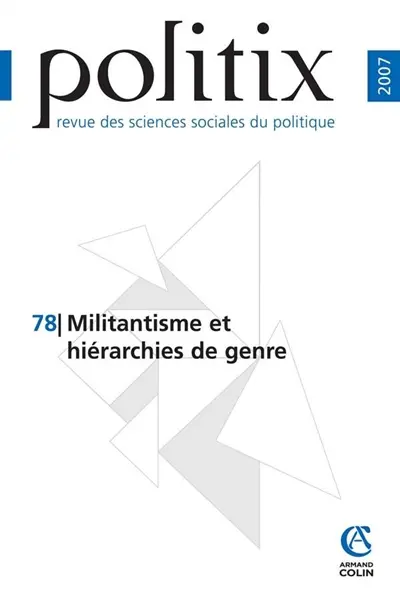 Politix, n° 78. Militantisme et hiérarchies de genre