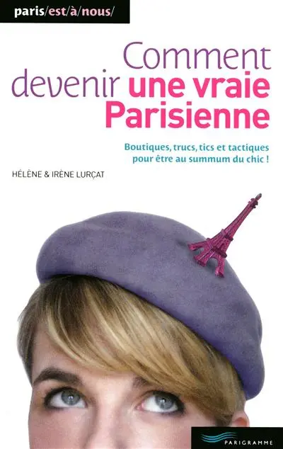 Comment devenir une vraie Parisienne