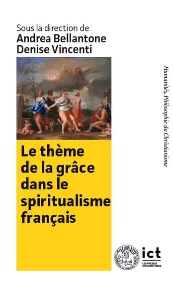 Le thème de la grâce dans le spiritualisme français : philosophie première, esthétique et morale