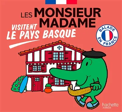 Les Monsieur Madame visitent le Pays basque : balade en France