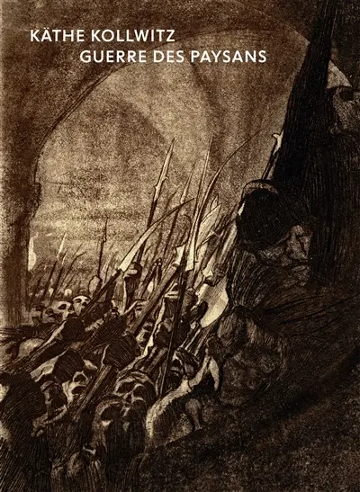 Käthe Kollwitz : Guerre des paysans