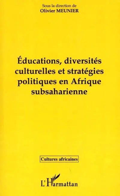 Éducations, diversités culturelles et stratégies politiques en Afrique subsaharienne